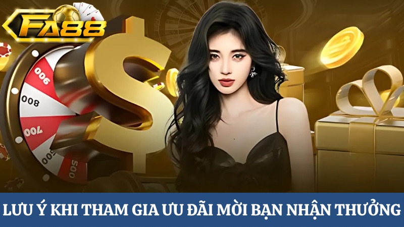 lưu ý khi tham gia mời bạn nhận thưởng FA88