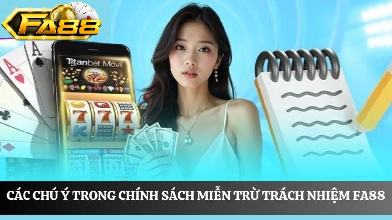 lưu ý về miễn trừ trách nhiệm FA88