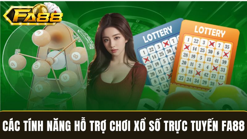 tính năng tiện ích hỗ trợ xổ số trực tuyến FA88
