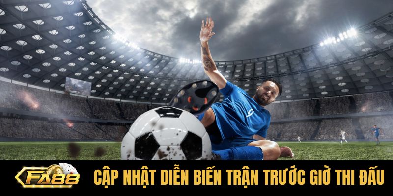 Cập nhật diễn biến thể thao FA88