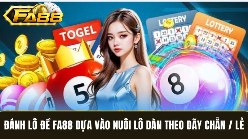 đánh lô đề FA88 dựa vào nuôi lô dàn 