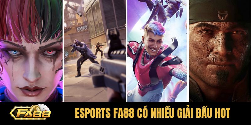 E-sports FA88 nhiều giải đấu hot