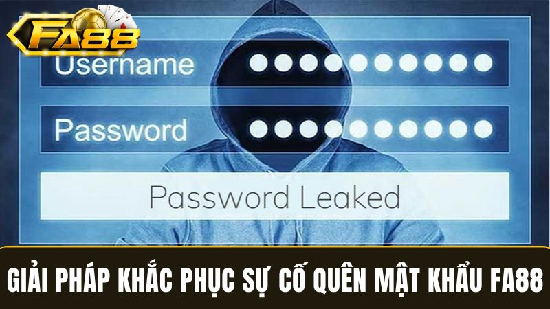 Cách lấy lại mật khẩu FA88 hiệu quả