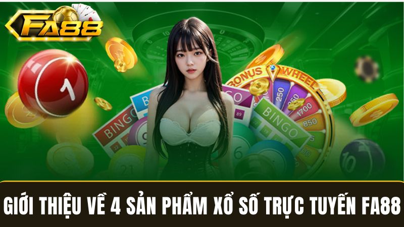 4 sản phẩm xổ số trực tuyến FA88