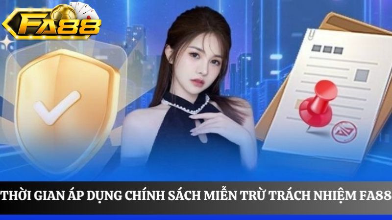 Hiệu lực của miễn trừ trách nhiệm FA88