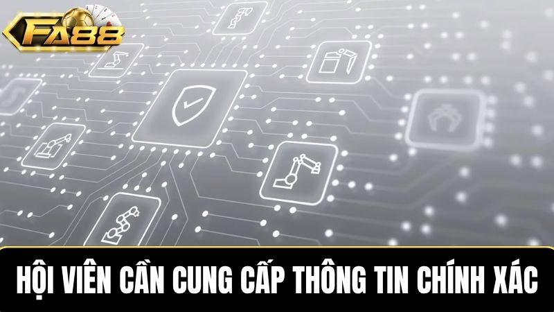chính sách bảo mật FA88 cung cấp thông tin chính xác