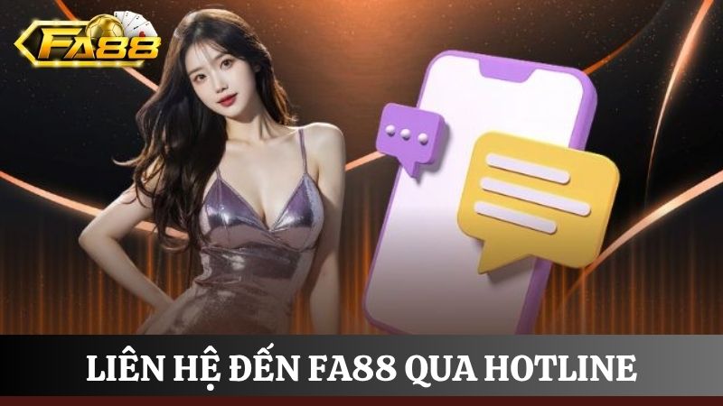 liên hệ FA88 qua hotline