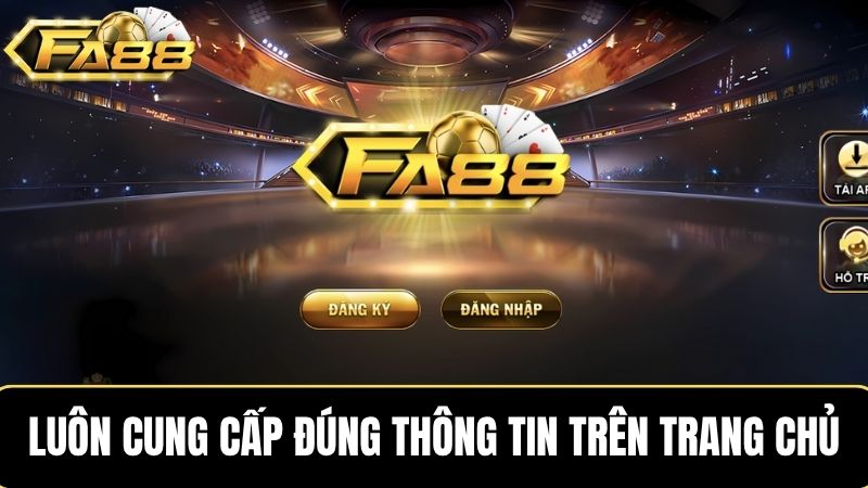 cung cấp đúng thông tin đăng ký FA88 