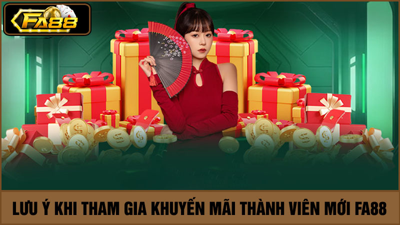 Lưu ý khuyến mãi thành viên mới FA88