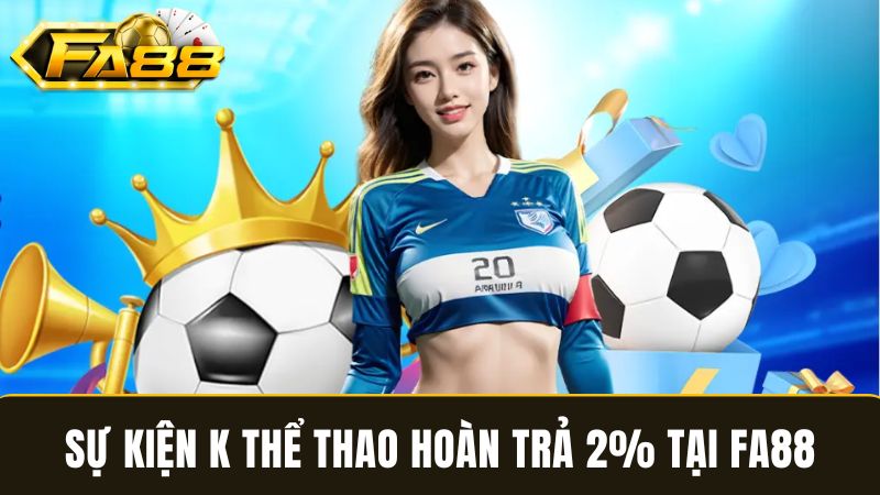 K thể thao hoàn trả 2%