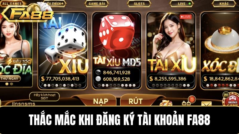 Thắc mắc khi đăng ký FA88 