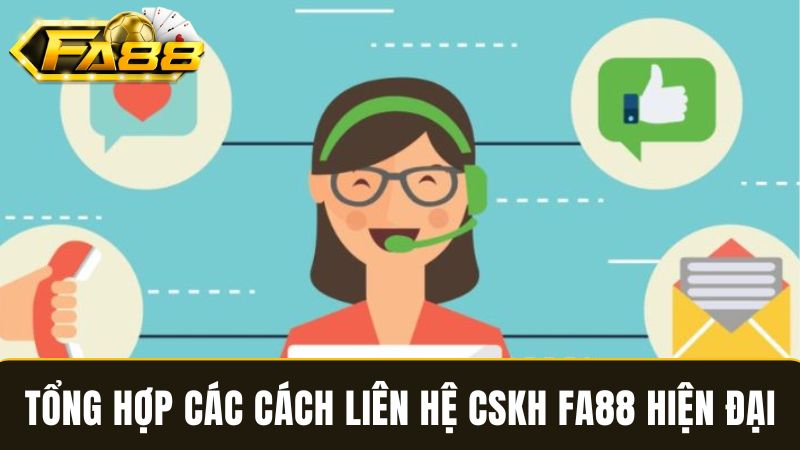Cách liên hệ CSKH FA88